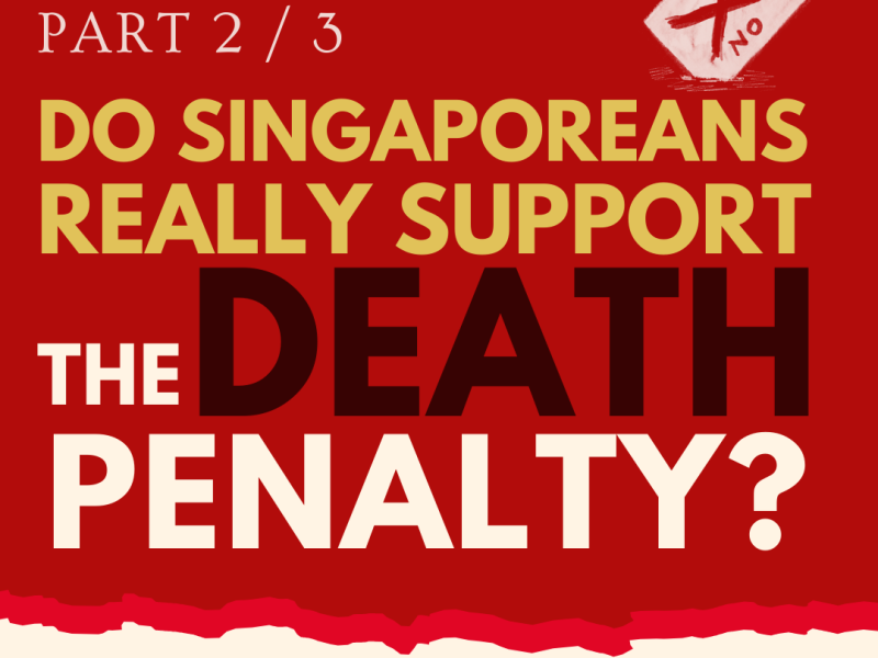 Do Singaporeans really support the Death Penalty? (Part 2)